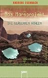 Die gläsernen Höhlen (Das Marsprojekt, #3)