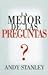 La mejor de las preguntas/The Best Questions Ever (Spanish Edition)