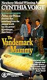 The Vandemark Mummy by Cynthia Voigt