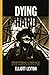 Dying Hard by Elliott Leyton