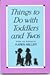 Things to Do With Toddlers and Twos