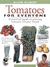Tomatoes for Everyone: A Practical Guide to Growing Tomatoes All Year Round