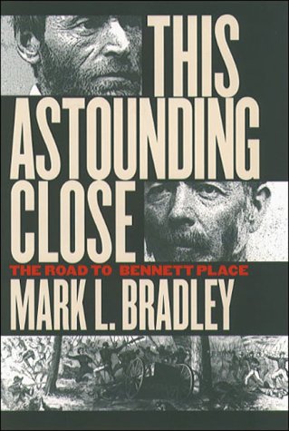 This Astounding Close: The Road to Bennett Place (Hardcover)