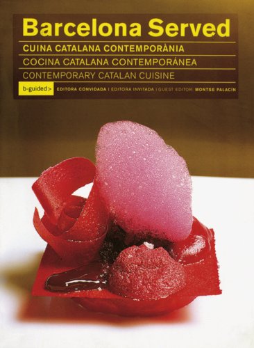 Barcelona Served: Contemporary Catalan Cuisines (English, Catalan and Spanish Edition)