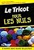 Tricot Poche Pour les nuls (Le) (French Edition)