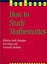 How to Study Mathematics: Effective Study Strategies for College and University Students (Smart Practices Series)