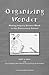 Organizing Wonder: Making Inquiry Science Work in the Elementary School