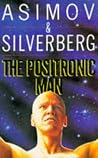 The Positronic Man by Isaac Asimov
