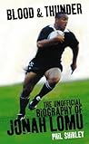 Blood & Thunder: The Unofficial Biography of Jonah Lomu Blood & Thunder: The Unofficial Biography of Jonah Lomu
