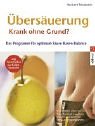 Übersäuerung. Krank ohne Grund? Das Programm für optimale Säure- Basen- Balance. (Paperback)