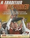 A Tradition Restored: Usc's 2003 Championship Season A Tradition Restored: Usc's 2003 Championship Season