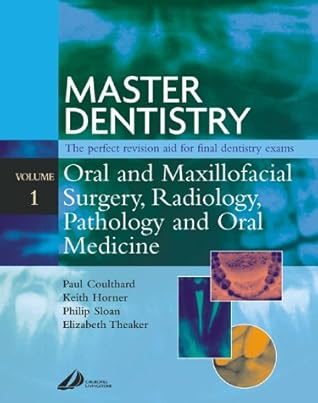 Master Dentistry - Oral and Maxillofacial Surgery, Radiology, Pathology and Oral Medicine: Oral and Maxillofacial Surgery, Radiology, Pathology and Oral Medicine