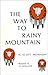 The Way to Rainy Mountain by N. Scott Momaday The Way to Rainy Mountain by N. Scott Momaday