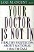Your Doctor Is Not In : Hea...