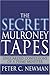 The Secret Mulroney Tapes by Peter C. Newman The Secret Mulroney Tapes by Peter C. Newman
