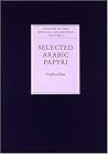 Selected Arabic Papyri (Studies in the Khalili Collection, VOL I)