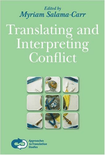 Translating and Interpreting Conflict (Approaches to Translation Studies, 28)