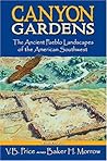 Canyon Gardens: The Ancient Pueblo Landscapes of the American Southwest Canyon Gardens: The Ancient Pueblo Landscapes of the American Southwest