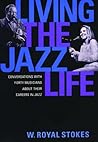 Living the Jazz Life by W. Royal Stokes