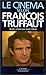 Le Cinéma Selon François Truffaut (Collection Cinemas)