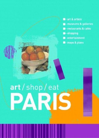 Art/ Shop/ Eat Paris (Paperback)