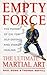 Empty Force: The Ultimate Martial Art: The Power of Chi for Self-Defense and Energy Healing
