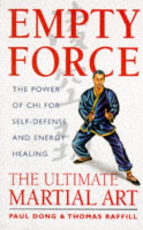 Empty Force: The Ultimate Martial Art: The Power of Chi for Self-Defense and Energy Healing (Paperback)