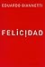 Felicidad/ Happiness by Eduardo Giannetti