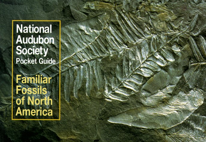 National Audubon Society Pocket Guide to Familiar Fossils (Audubon Society Pocket Guides)