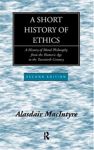 A Short History of Ethics: A History of Moral Philosophy from the Homeric Age to the Twentieth Century (Paperback)