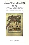 Fiction et incarnation: Littérature et théologie au Moyen Âge Fiction et incarnation: Littérature et théologie au Moyen Âge