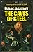 The Caves of Steel by Isaac Asimov The Caves of Steel by Isaac Asimov