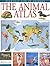 The Animal Atlas (Everyday Life of Animals)