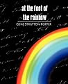 At the Foot of the Rainbow by Gene Stratton-Porter