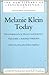 Melanie Klein Today, Volume...