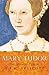 Mary Tudor: The Spanish Tudor