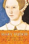 Mary Tudor by H.F.M. Prescott