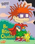 Be Brave, Chuckie!
