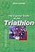 The Experts' Guide to the Triathlon : The Stars of the Sport Divulge Their Secrets