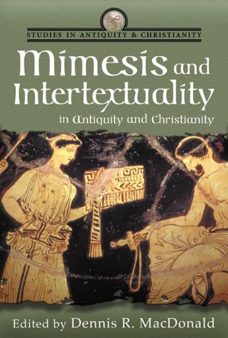 Mimesis and Intertextuality in Antiquity and Christianity (Studies in Antiquity & Christianity)