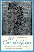 The Carolingians: A Family Who Forged Europe