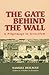 The Gate Behind the Wall: A Pilgrimage to Jerusalem