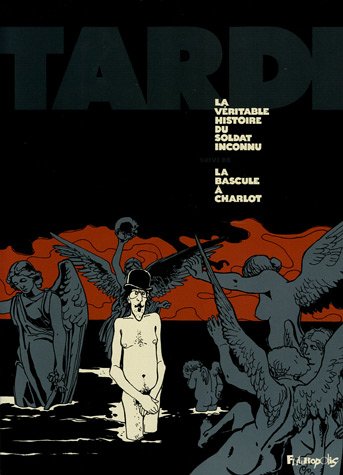 La Véritable Histoire Du Soldat Inconnu ; Suivi de La Bascule À Charlot (Paperback)