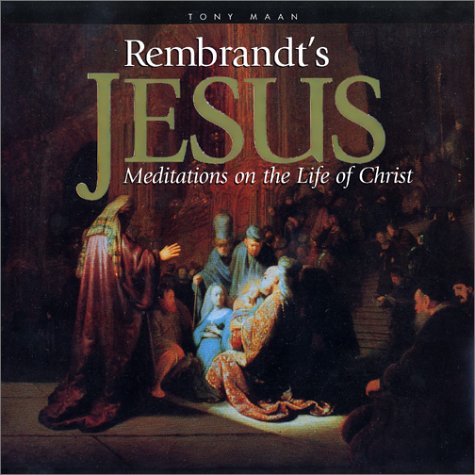 Rembrandt's Jesus: Meditations on the Life of Christ (Hardcover)