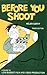 Before You Shoot: A Guide t...