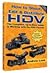 How to Shoot, Edit and Distribute HDV: The Complete, up to Date Guide to Working with the HDV Format