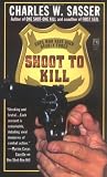 Shoot to Kill: Cops Who Have Used Deadly Force Shoot to Kill: Cops Who Have Used Deadly Force