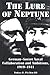 The Lure of Neptune: German-Soviet Naval Collaboration and Ambitions, 1919 - 1941 (Studies in Maritime History)