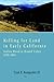 Killing for Land in Early California - Indian Blood at Round ... by Frank H. Baumgardner