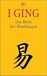 I ging: Das Buch ...